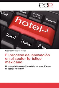 bokomslag El Proceso de Innovacion En El Sector Turistico Mexicano