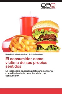 bokomslag El Consumidor Como Victima de Sus Propios Sentidos