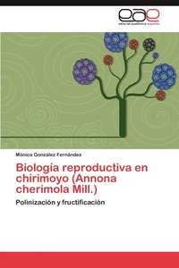 bokomslag Biologia Reproductiva En Chirimoyo (Annona Cherimola Mill.)