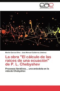 bokomslag La Obra El Calculo de Las Raices de Una Ecuacion de P. L. Chebyshev