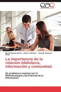bokomslag La Importancia de La Relacion Biblioteca, Informacion y Comunidad