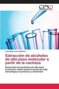 bokomslag Extraccin de alcoholes de alto peso molecular a partir de la cachaza
