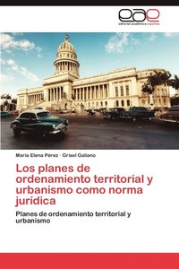 bokomslag Los Planes de Ordenamiento Territorial y Urbanismo Como Norma Juridica