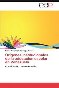 bokomslag Origenes Institucionales de La Educacion Escolar En Venezuela