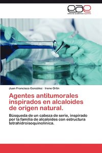 bokomslag Agentes Antitumorales Inspirados En Alcaloides de Origen Natural.