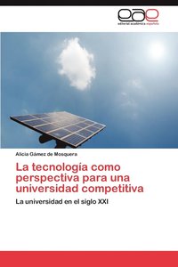 bokomslag La Tecnologia Como Perspectiva Para Una Universidad Competitiva