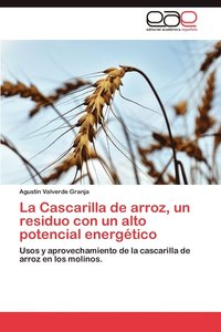 bokomslag La Cascarilla de Arroz, Un Residuo Con Un Alto Potencial Energetico