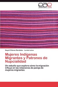 bokomslag Mujeres Indigenas Migrantes y Patrones de Nupcialidad