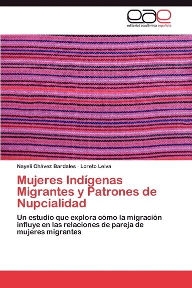 bokomslag Mujeres Indigenas Migrantes y Patrones de Nupcialidad