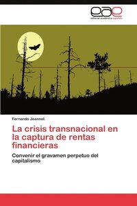bokomslag La Crisis Transnacional En La Captura de Rentas Financieras