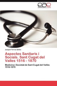 bokomslag Aspectes Sanitaris I Socials. Sant Cugat del Valles 1516 - 1870