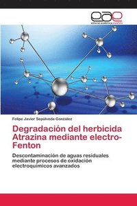 bokomslag Degradacin del herbicida Atrazina mediante electro-Fenton