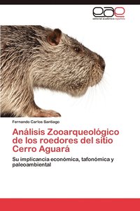 bokomslag Analisis Zooarqueologico de Los Roedores del Sitio Cerro Aguara