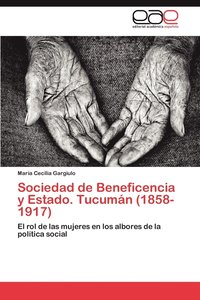 bokomslag Sociedad de Beneficencia y Estado. Tucuman (1858-1917)