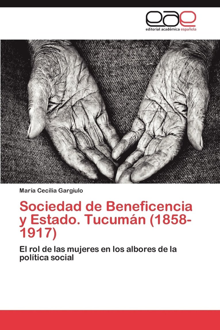 Sociedad de Beneficencia y Estado. Tucuman (1858-1917) 1