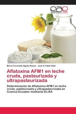 Aflatoxina AFM1 en leche cruda, pasteurizada y ultrapasteurizada 1