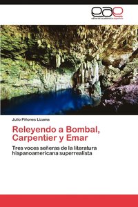 bokomslag Releyendo a Bombal, Carpentier y Emar