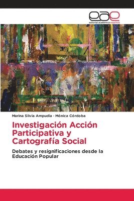 Investigacin Accin Participativa y Cartografa Social 1