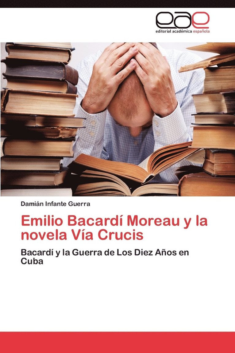 Emilio Bacardi Moreau y La Novela Via Crucis 1