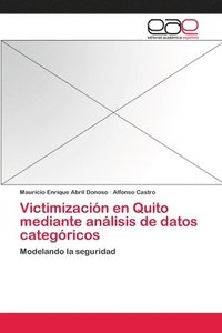bokomslag Victimizacin en Quito mediante anlisis de datos categricos