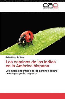 bokomslag Los Caminos de Los Indios En La America Hispana