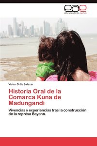 bokomslag Historia Oral de La Comarca Kuna de Madungandi