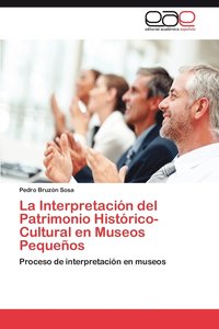 bokomslag La Interpretacion del Patrimonio Historico-Cultural En Museos Pequenos
