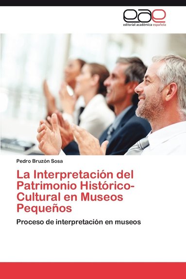 bokomslag La Interpretacion del Patrimonio Historico-Cultural En Museos Pequenos