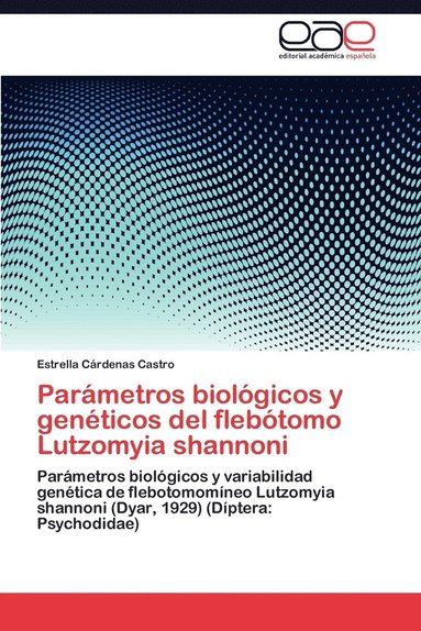 bokomslag Parametros Biologicos y Geneticos del Flebotomo Lutzomyia Shannoni