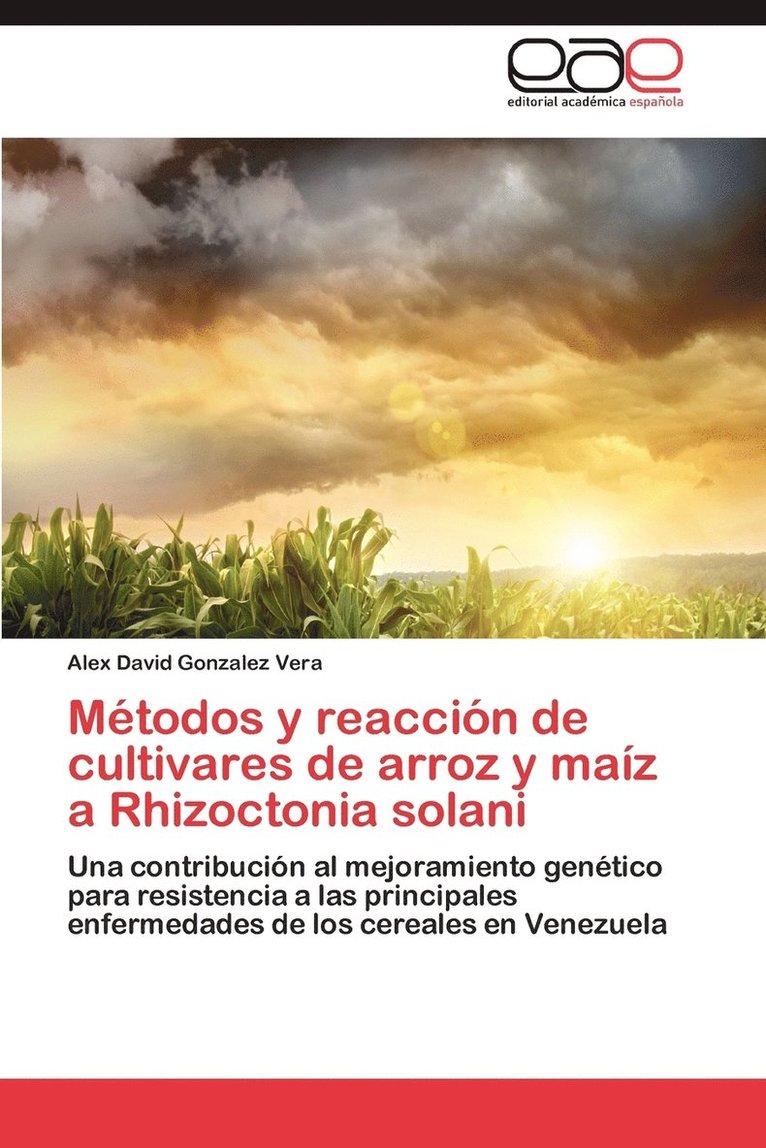 Metodos y Reaccion de Cultivares de Arroz y Maiz a Rhizoctonia Solani 1