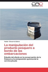 bokomslag La Manipulacion del Producto Pesquero a Bordo de Las Embarcaciones
