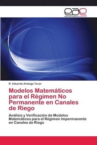 bokomslag Modelos Matemticos para el Rgimen No Permanente en Canales de Riego