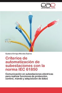 bokomslag Criterios de Automatizacion de Subestaciones Con La Norma Iec 61850