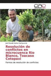 bokomslag Resolucin de conflictos en microcuenca Rio Blanco, Toacaso Cotopaxi