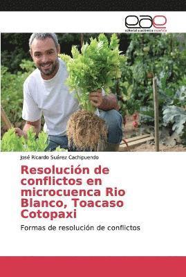 Resolucin de conflictos en microcuenca Rio Blanco, Toacaso Cotopaxi 1
