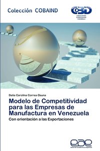 bokomslag Modelo de Competitividad Para Las Empresas de Manufactura En Venezuela