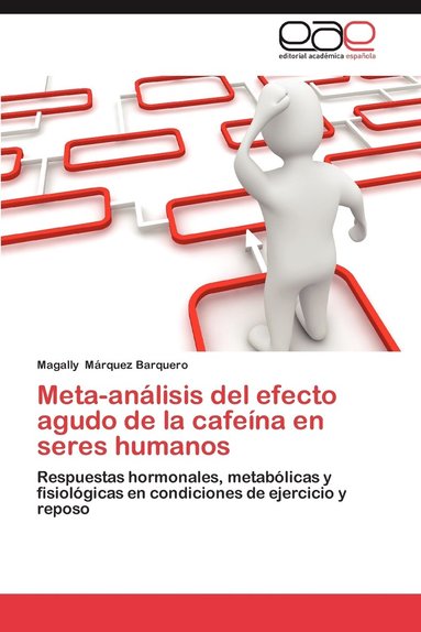 bokomslag Meta-Analisis del Efecto Agudo de La Cafeina En Seres Humanos
