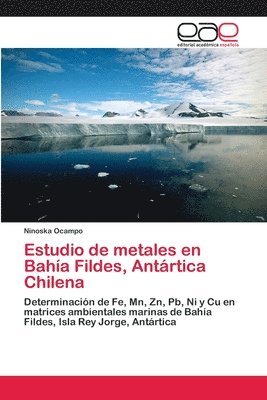 Estudio de metales en Baha Fildes, Antrtica Chilena 1
