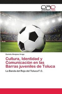 bokomslag Cultura, Identidad y Comunicacin en las Barras juveniles de Toluca