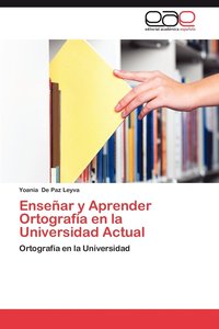bokomslag Ensenar y Aprender Ortografia En La Universidad Actual