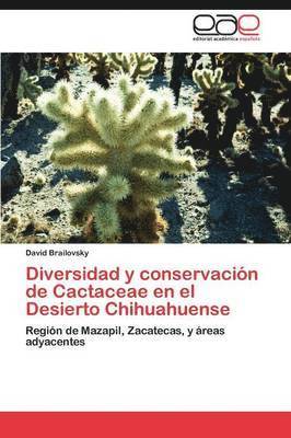 Diversidad y Conservacion de Cactaceae En El Desierto Chihuahuense 1