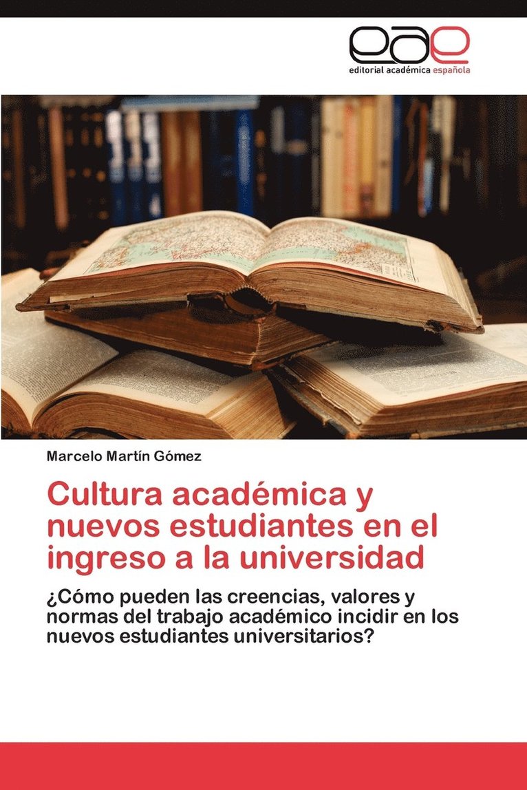 Cultura Academica y Nuevos Estudiantes En El Ingreso a la Universidad 1