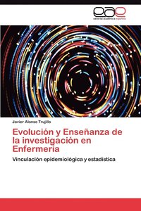 bokomslag Evolucion y Ensenanza de La Investigacion En Enfermeria