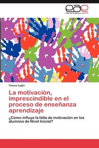 bokomslag La Motivacion, Imprescindible En El Proceso de Ensenanza Aprendizaje