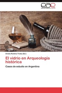 bokomslag El Vidrio En Arqueologia Historica