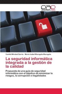 bokomslag La seguridad informtica integrada a la gestin de la calidad