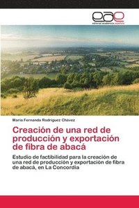 bokomslag Creacion de una red de produccion y exportacion de fibra de abaca