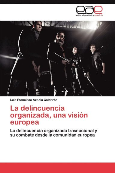 bokomslag La Delincuencia Organizada, Una Vision Europea