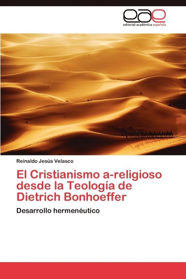 bokomslag El Cristianismo A-Religioso Desde La Teologia de Dietrich Bonhoeffer