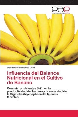 Influencia del Balance Nutricional en el Cultivo de Banano 1